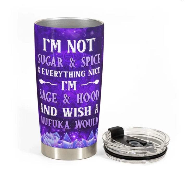 I'm Not Sugar And Spice - Personalized Tumbler - Gift For Witch Friends