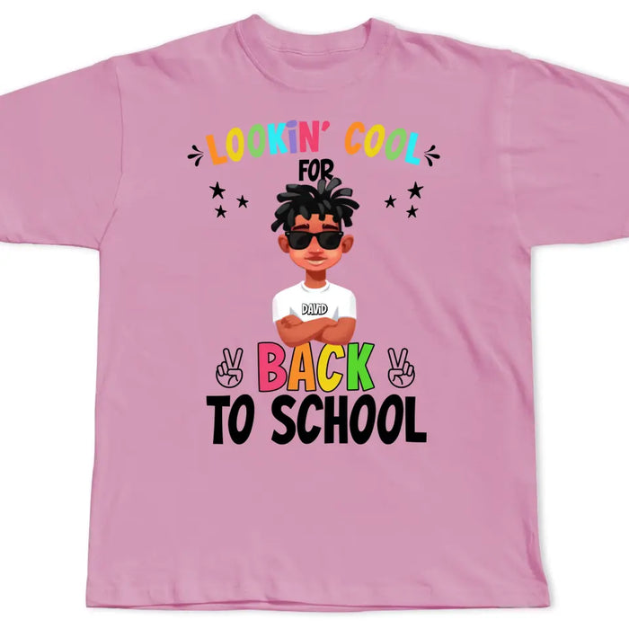 Lookin' Cool For Back To School - Personalized Shirt - Back To School Gift For Son, Daughter, Students, Kids