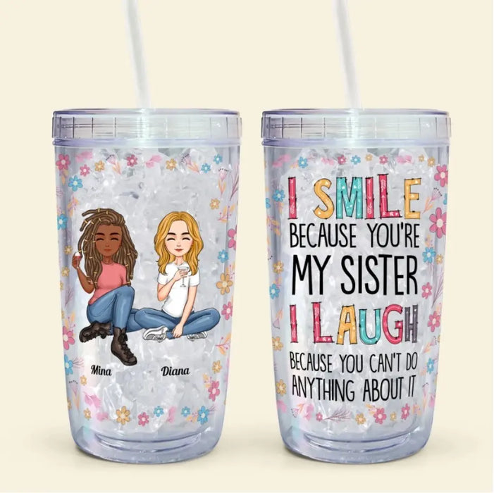 I Smile Because You're My Sister - Personalized Acrylic Insulated Tumbler With Straw - Gift For Sisters