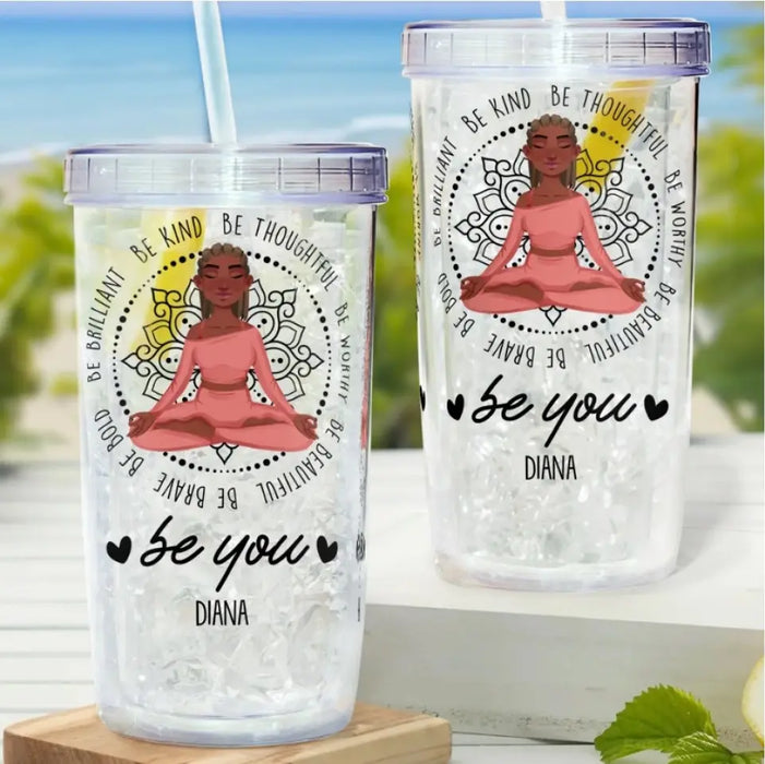 Be Kind Be Thoughtful Be You - Personalized Acrylic Insulated Tumbler With Straw - Gift For Yoga Lovers