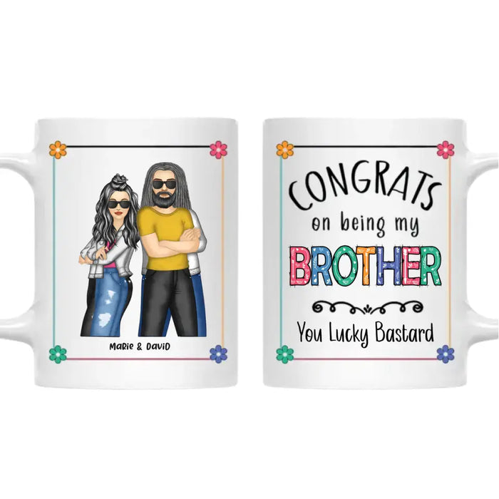 Sibling Congrats On Being My Brother  - Personalized Mug - Gift For Sibling