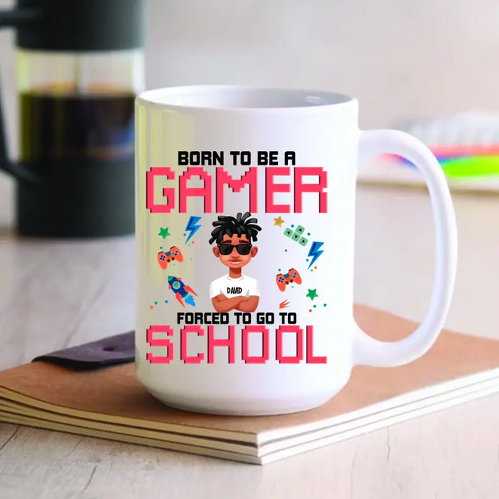 Born To Be A Gamer Forcer To Go To School - Personalized Mug - Back To School Gift For Son, Daughter
