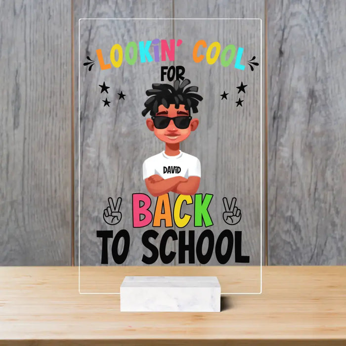 Lookin' Cool For Back To School - Personalized Acrylic Plaque - Back To School Gift For Son, Daughter, Students, Kids