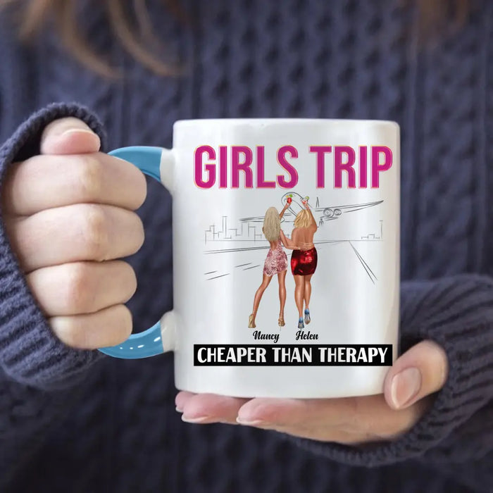 Girls Trip Cheaper Than Therapy - Personalized Mug - Gift For Girls