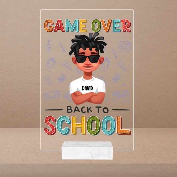 Game Over Back To school - Personalized Acrylic Plaque - Back To School Gift For Son, Daughter