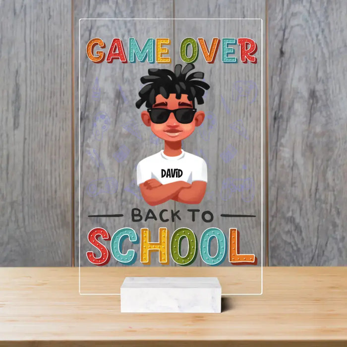 Game Over Back To school - Personalized Acrylic Plaque - Back To School Gift For Son, Daughter