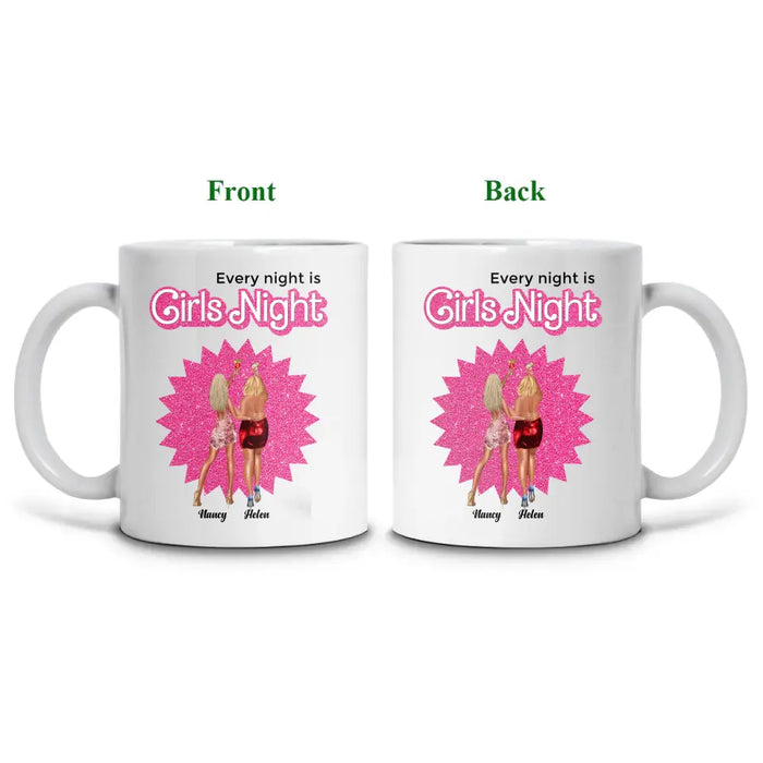 Every Night Is Girls Night - Personalized Mug - Gift For Besties