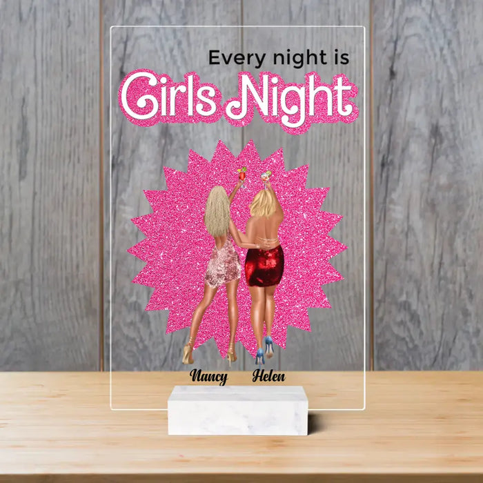 Every Night Is Girls Night - Personalized Acrylic Plaque - Gift For Besties