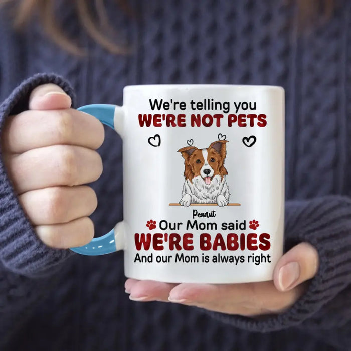 We're Telling You We're Not Pets - Personalized Mug - Gift For Dog Lovers
