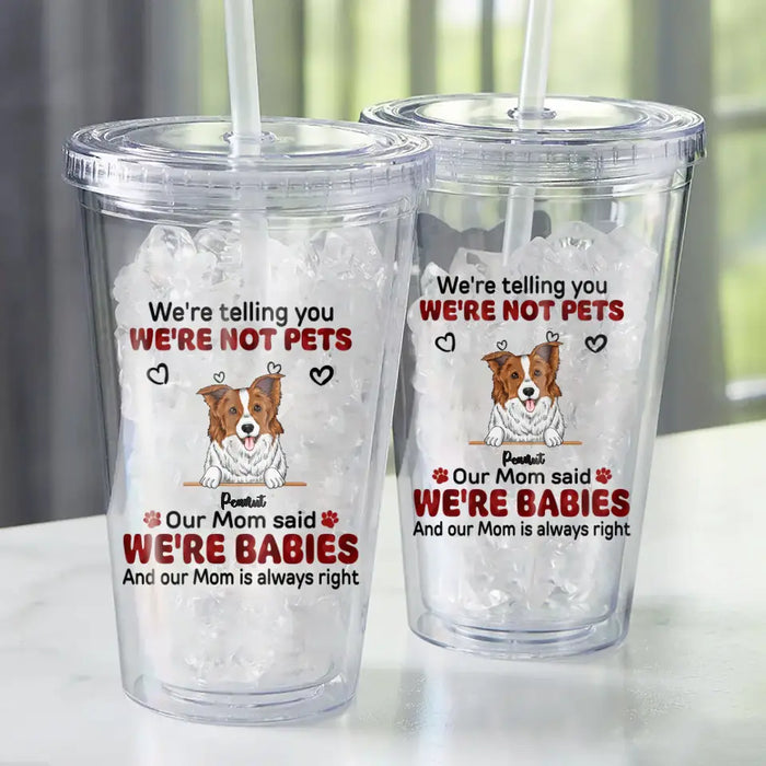 We're Telling You We're Not Pets - Personalized Tumbler - Gift For Dog Lovers