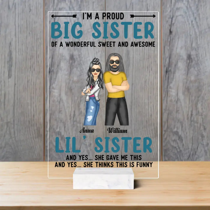 I'm A Proud Big Sister Of A Wonderful Sweet - Personalized Acrylic Plaque - Gift For Sisters