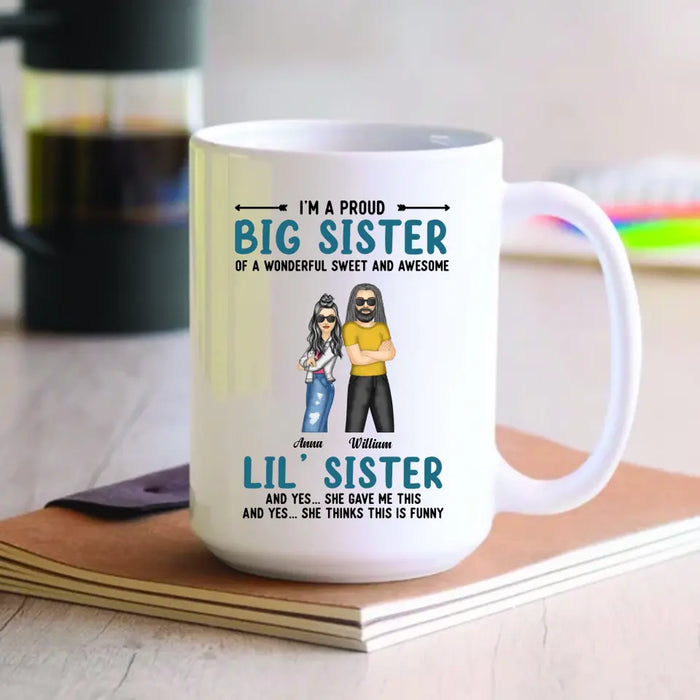 I'm Proud Big Sister Of A Wonderful Sweet - Personalized Mug - Gift For Sisters