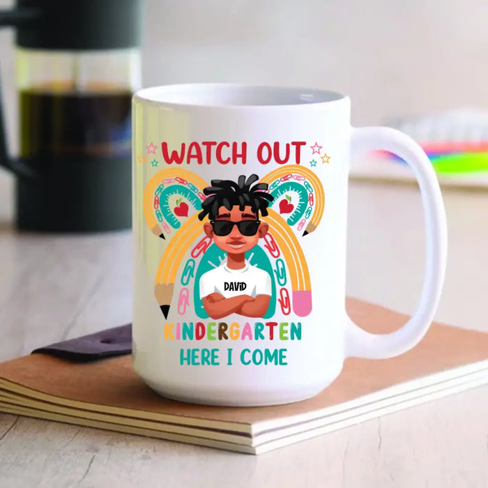 Watch Out Kindergarten Here I Come - Personalized Mug - Back To School Gift For Son, Daughter, Students, Kids