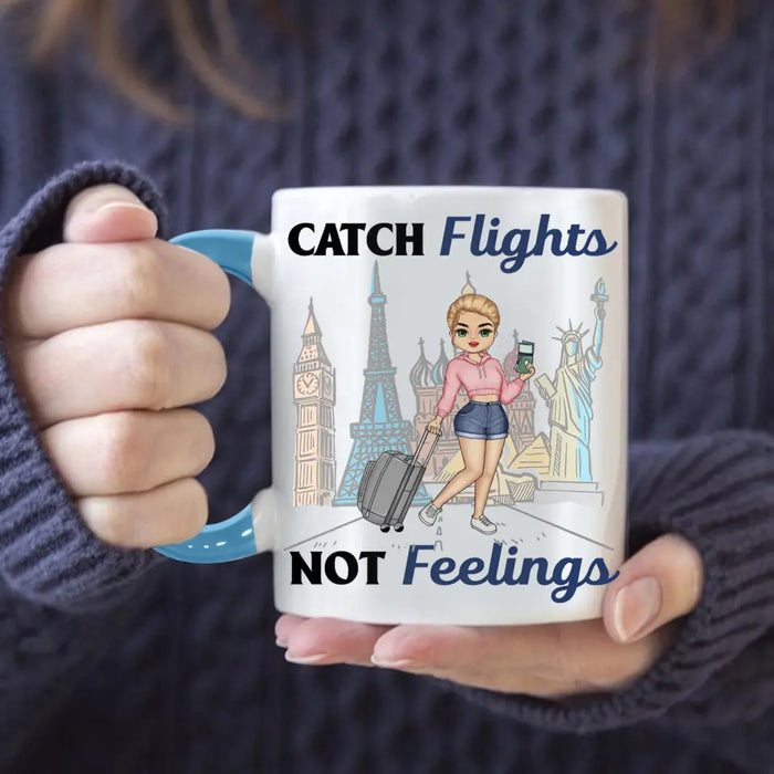 Catch Flights Not Feelings - Personalized Mug - Gift For Travel Lovers