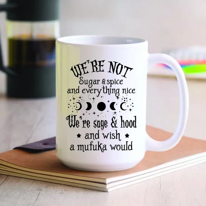 We're Not Sugar And Spice - Personalized Mug - Gift For Witch Friends