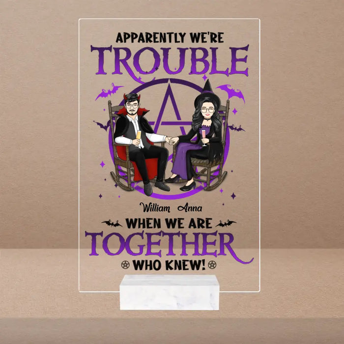 Apparently We're Trouble - Personalized Acrylic Plaque - Halloween Gift For Family copy