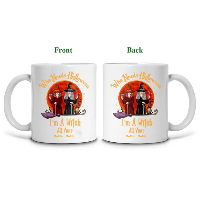 I'm A Witch All Year - Personalized Mug - Gift For Witch Friends