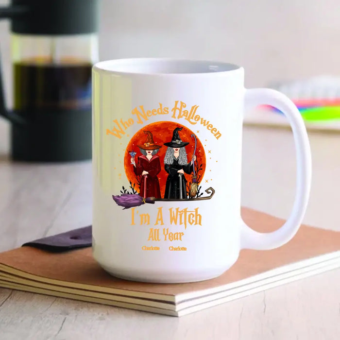 I'm A Witch All Year - Personalized Mug - Gift For Witch Friends