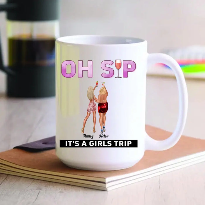 Oh Sip It's A Girl Trip - Personalized Mug - Gift For Girls
