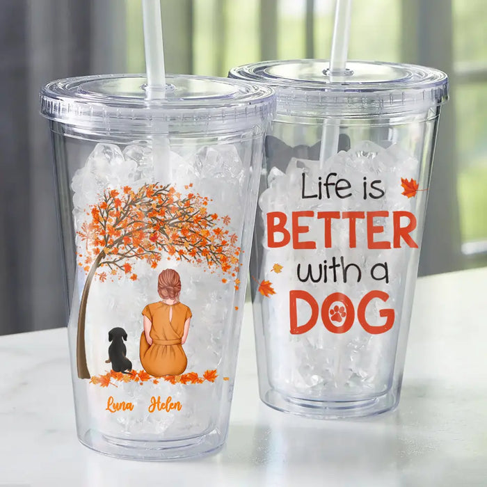 Life Is Better With A Dog - Personalized Acrylic Tumbler - Gift For Dog Lovers