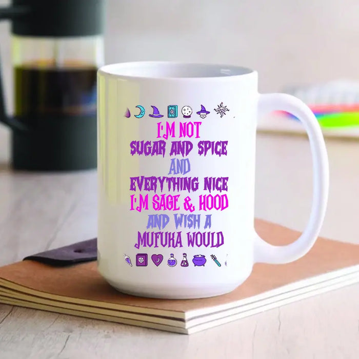 I'm Not Sugar And Spice - Personalized Mug - Gift For Witch Friends