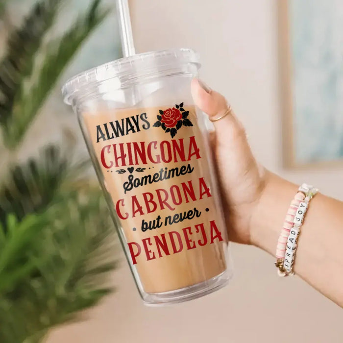Always Chingona Sometimes Cabrona - Personalized Acrylic Insulated Tumbler With Straw - Gift For Ladies