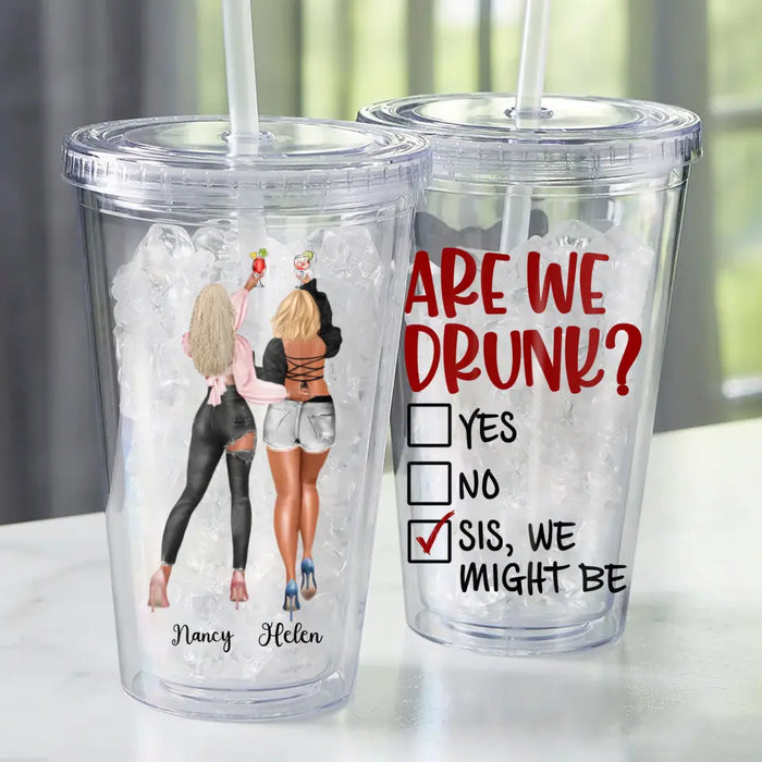 Are We Drunk? - Personalized Acrylic Insulated Tumbler With Straw - Gift For Best Friends