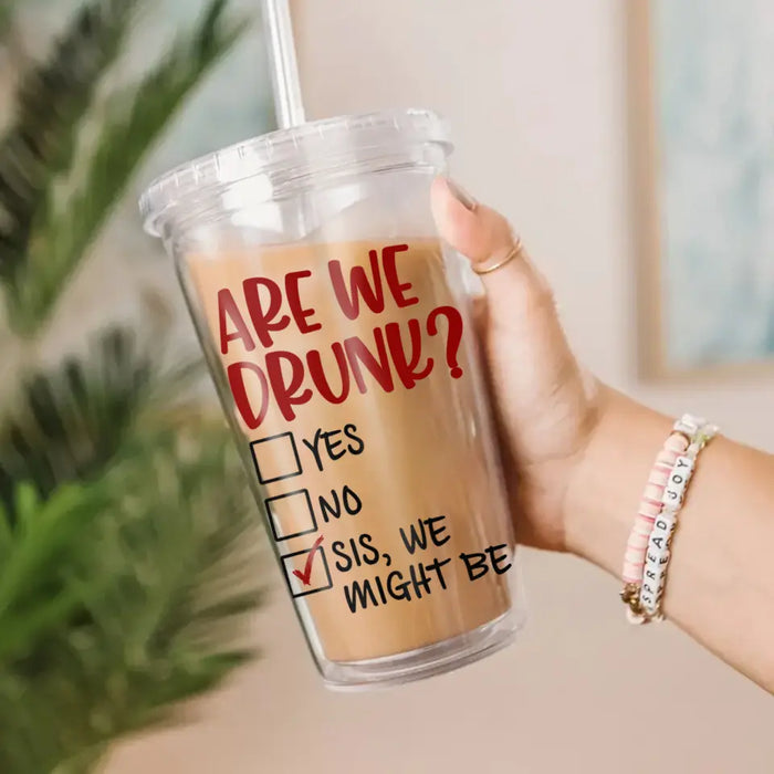 Are We Drunk? - Personalized Acrylic Insulated Tumbler With Straw - Gift For Best Friends