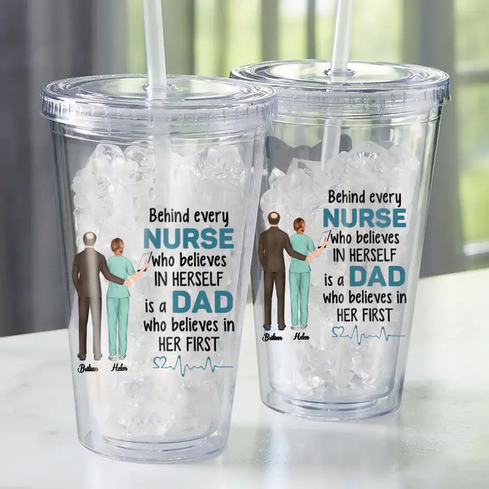 Behind Every Nurse Who Believes In Herself - Personalized Tumbler - Gift For Nurse