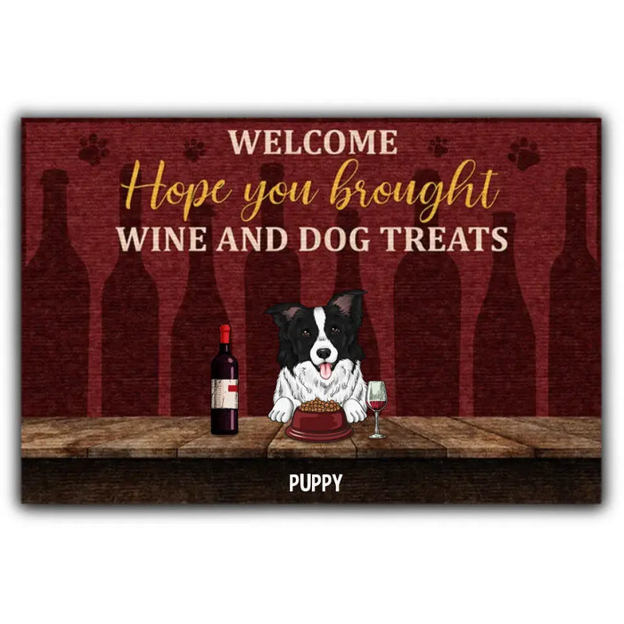 Welcome Hope You Brought Wine And Dog -Personalized Doormat - Gift For Dog Lovers