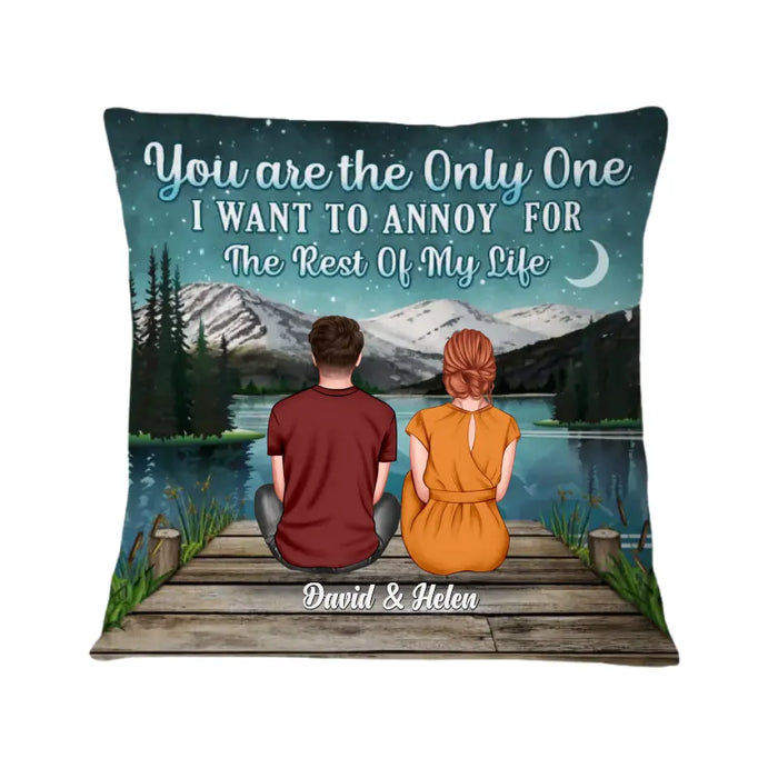 I Want To Annoy For The Rest Of My Life - Personalized Pillow - Gift For Couple