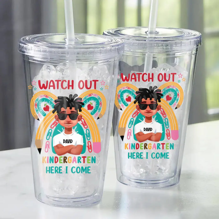 Watch Out Kindergarten Here I Come - Personalized Tumbler - Back To School Gift For Son, Daughter, Students, Kids