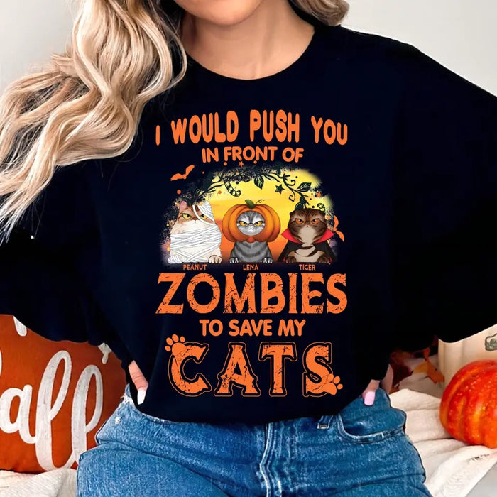 I Would Push You In Front Of Zombies - Personalized Sweatshirt - Halloween Gift For Cat Lovers