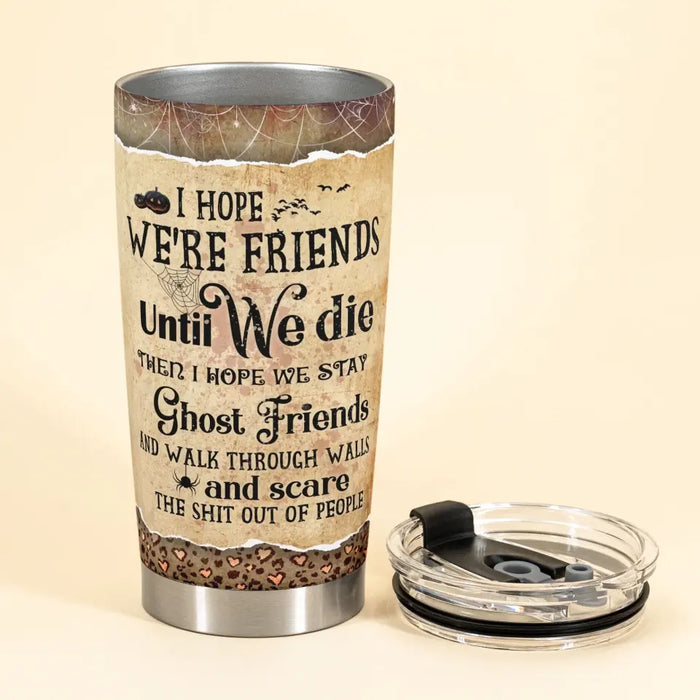 Friends Until We Die - Personalized Tumbler - Halloween Gift For Friends, Besties