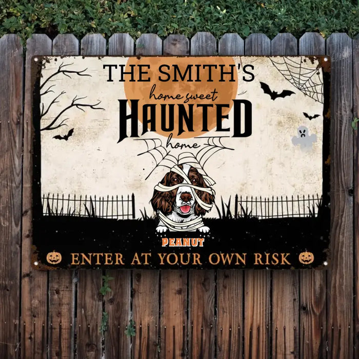 Home Haunted Home Enter At Your Own Risk - Personalized Metal Signs - Halloween Gift For Dog Lovers
