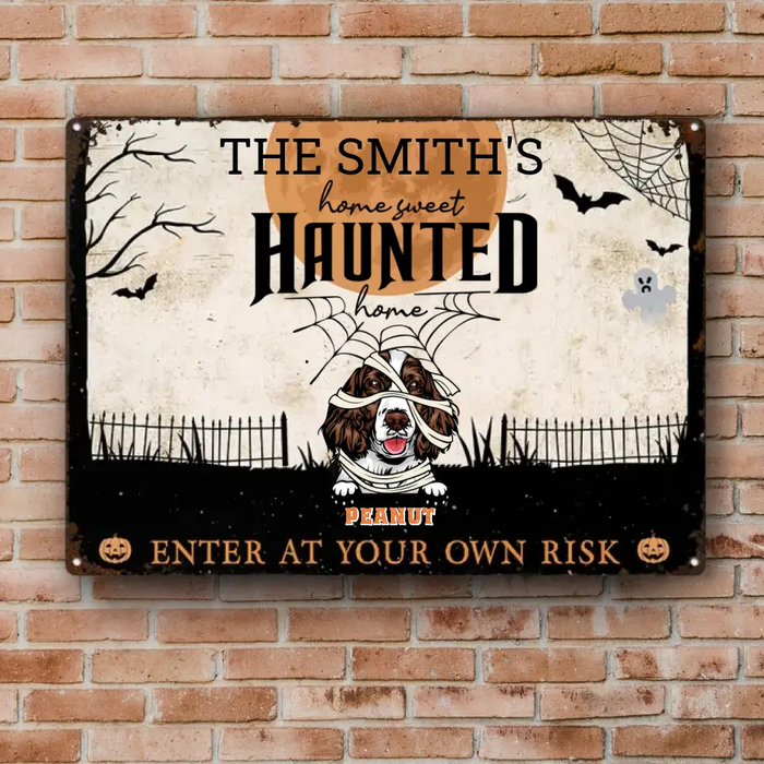 Home Haunted Home Enter At Your Own Risk - Personalized Metal Signs - Halloween Gift For Dog Lovers