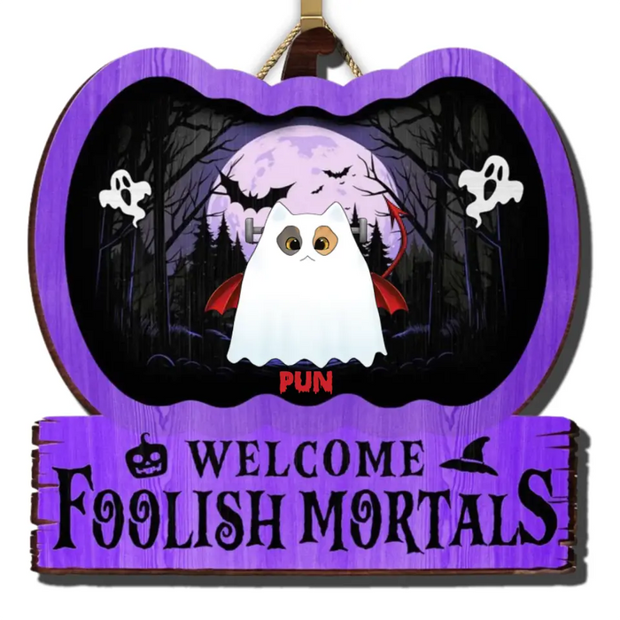 Welcome Foolish Mortals - Personalized Shaped Wood Sign - Halloween Gift For Cat Lovers