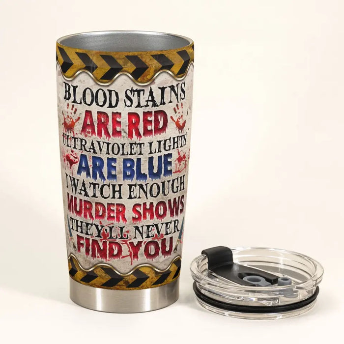 Blood Stains Are Red - Personalized Tumbler - Halloween Gift For Women, Friends