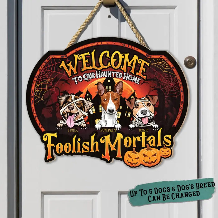 Welcome To Our Haunted Home - Personalized Shaped Wooden Sign - Halloween Gift For Dog Lovers