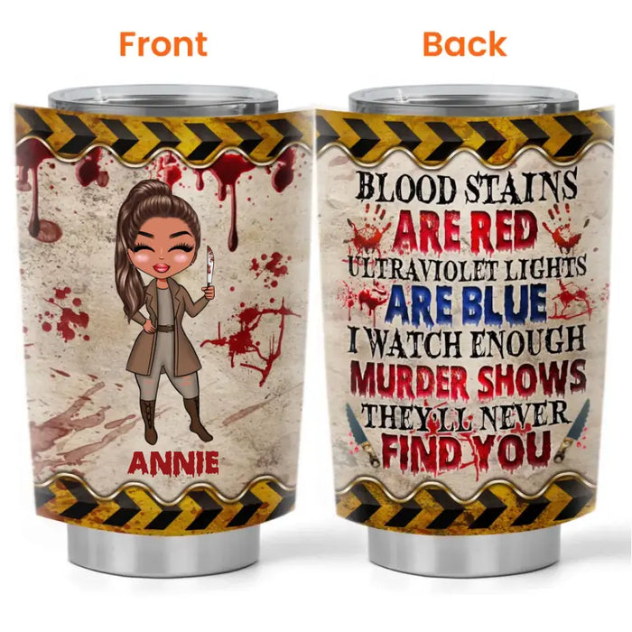 Blood Stains Are Red - Personalized Tumbler - Halloween Gift For Women, Friends