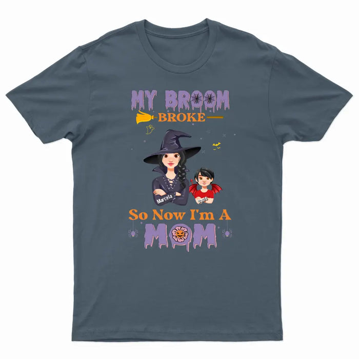 My Broom Broke So Now I'm A Mom - Personalized Shirt - Halloween Gift For Mom, Family