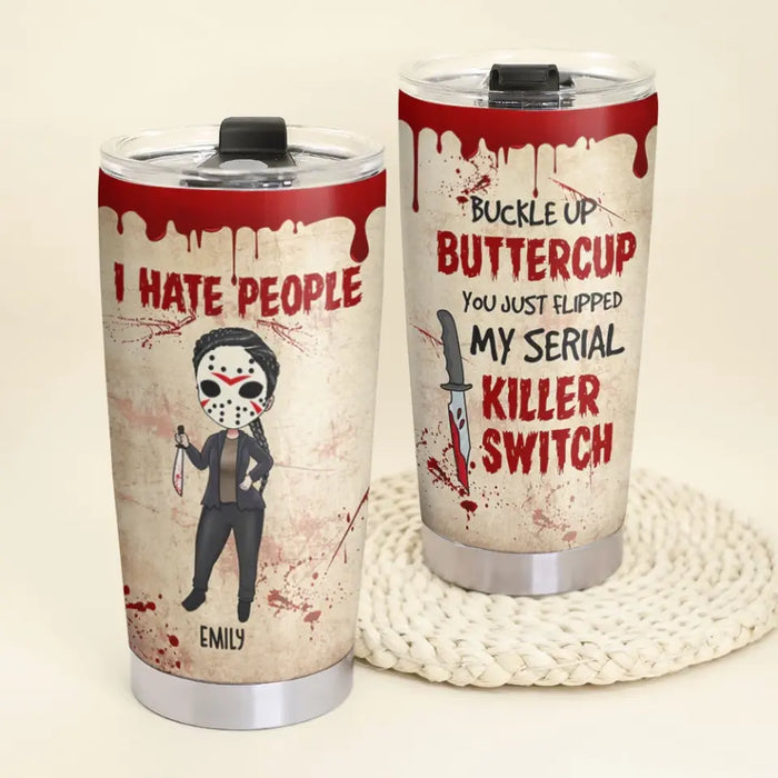 I Hate People Buckle Up Buttercup - Personalized Tumbler - Halloween Gift For Friends, Woman