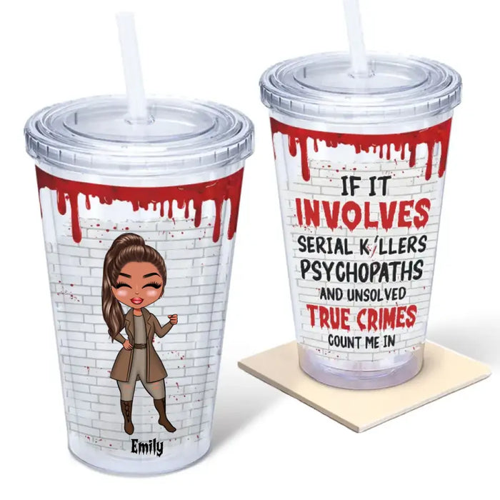 True Crimes Count Me In - Personalized Acrylic Tumbler - Halloween Gift For Friends, Woman