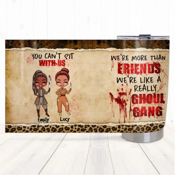 You Can't Sit With Us - Personalized Tumbler - Halloween Gift For Friends, Besties