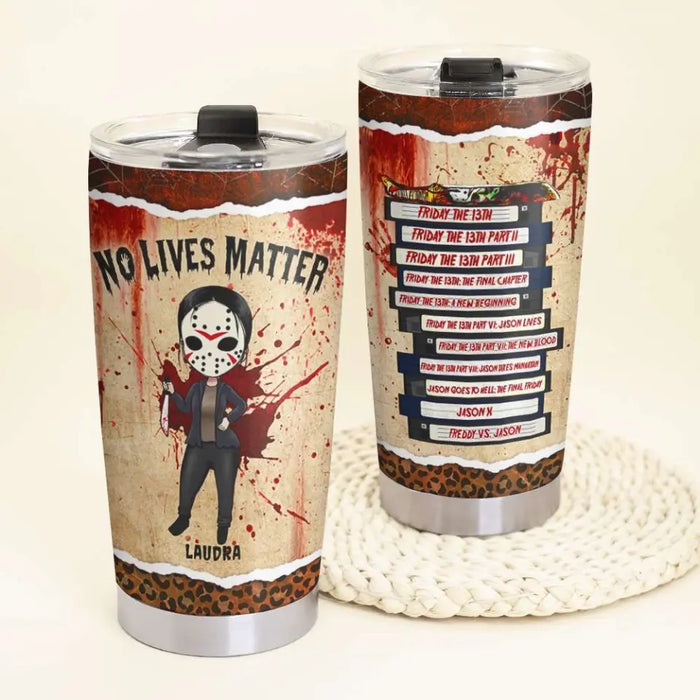 No Lives Matter - Personalized Tumbler - Halloween Gift For Friends, Woman