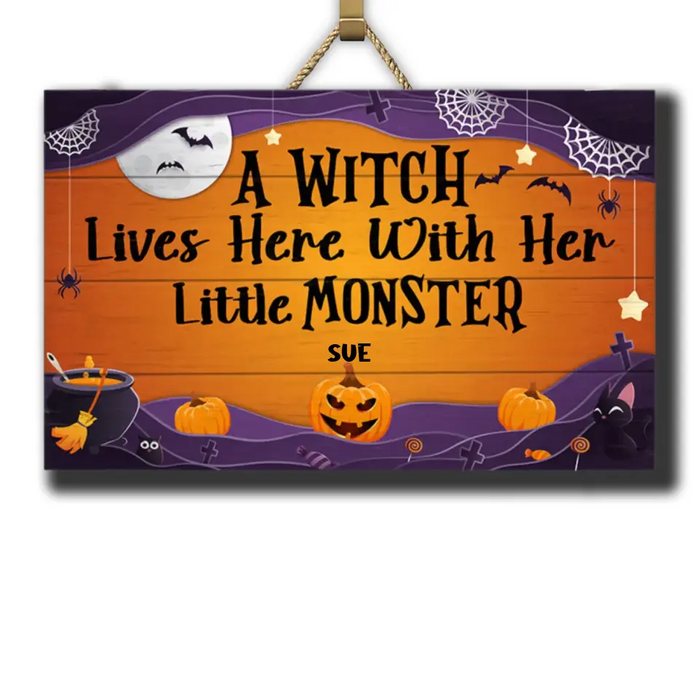 A Witch Lives Here With Her Little Monster - Personalized Wood Sign - Halloween Gift For Mom
