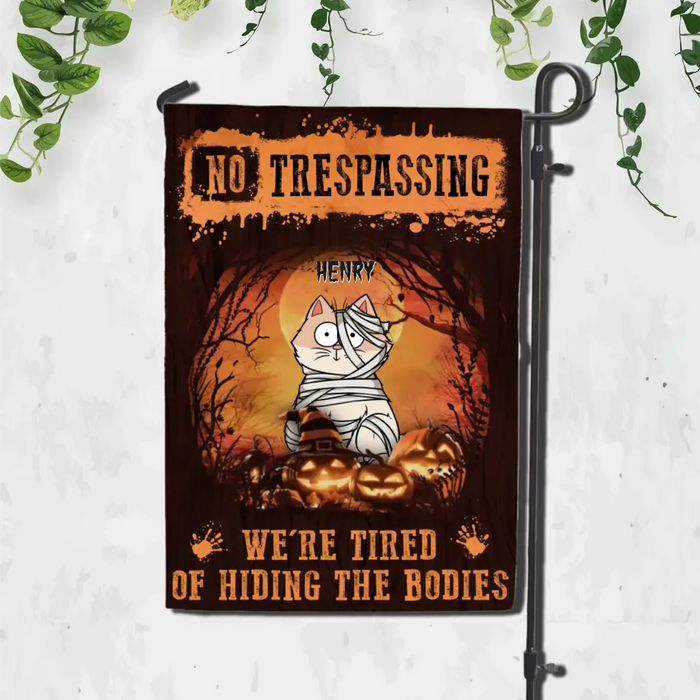 I Am Tired Of Hiding The Bodies - Personalized Garden Flag - Halloween Gift For Cat Lovers