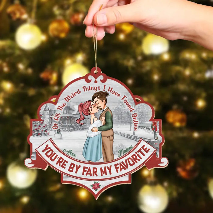 You're By Far My Favorite - Personalized Shaped Wooden Ornament - Christmas Gift For Couple