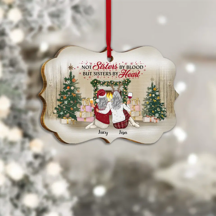 Best Friends Not Sisters By Blood - Personalized Wooden Ornament - Christmas Gift For BFF, Besties, Sisters