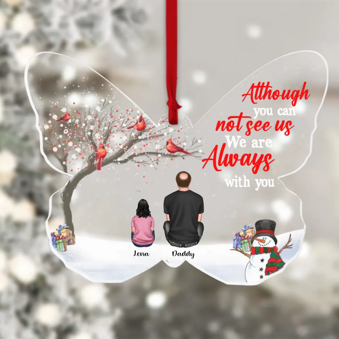 Although You Can Not See Us We Always With You - Personalized Shaped Acrylic Ornament - Christmas Gift For Family